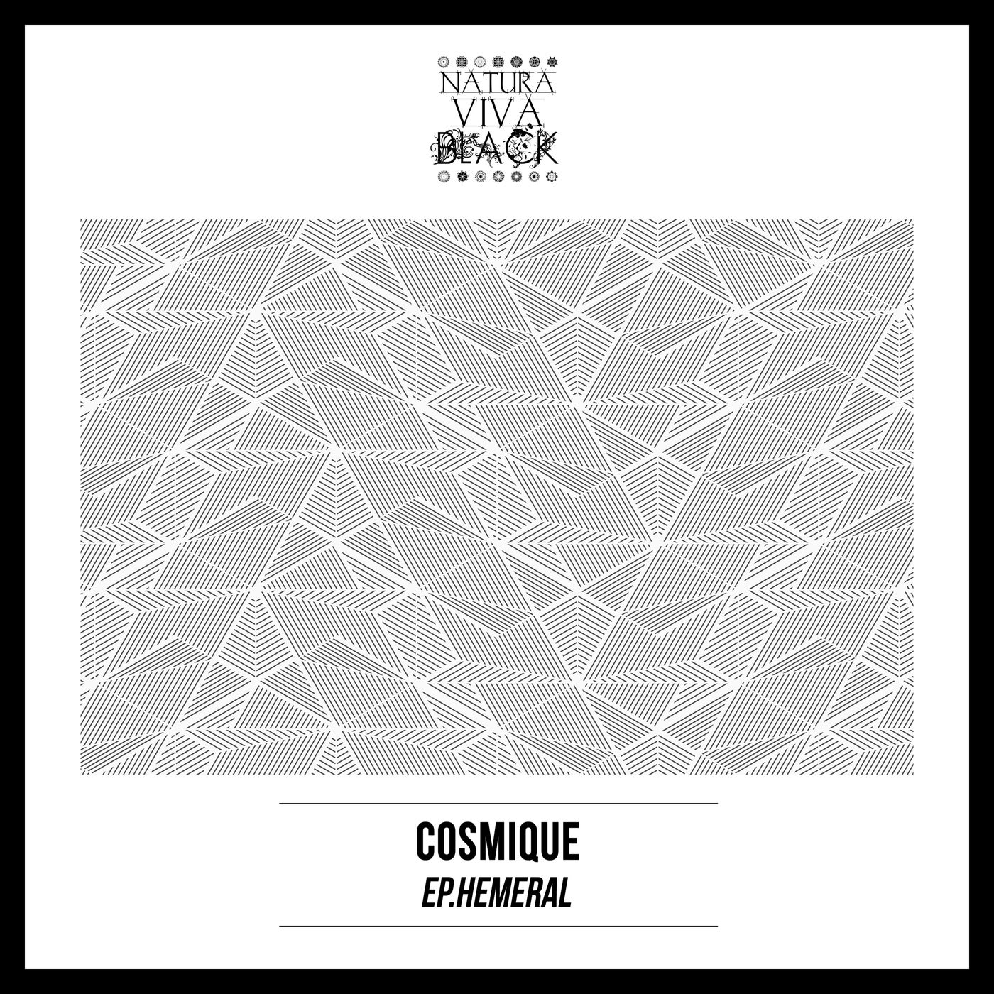 Cosmique – EP.hemeral [NATBLACK334]